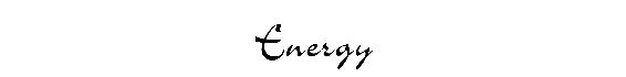 Energy